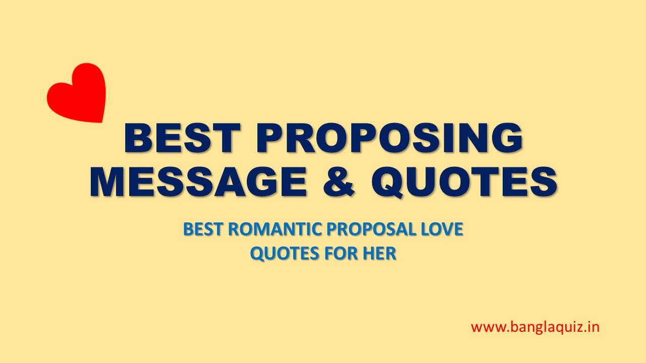 50+ BEST PROPOSING MESSAGE & QUOTES – BEST ROMANTIC PROPOSAL LOVE QUOTES FOR HER