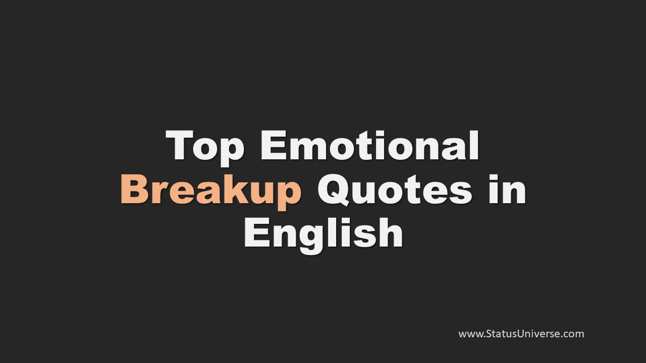 Top 70+ Breakup Quotes – Top Emotional Breakup Quotes in English